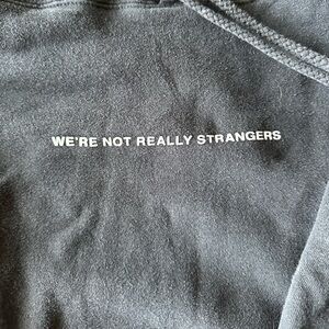 Black “Were Not Really Strangers” Hoodie